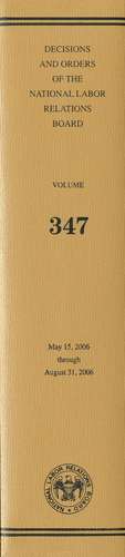 Decisions and Orders of the National Labor Relations Board, V. 347, May 15, 2008 Through August 31, 2008 de National Labor Relations Board (U.S.)