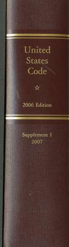 United States Code, 2006, Supplement 1, January 4, 2007 to January 8, 2008 de House (U.S.), Office of the Law Revision Counsel