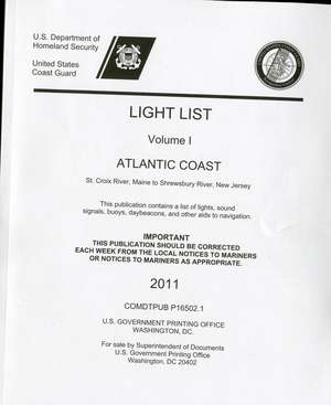 Light List, 2011, V. 1, Atlantic Coast, St. Croix River, Maine to Shrewsbury River, New Jersey de Coast Guard (U.S.)