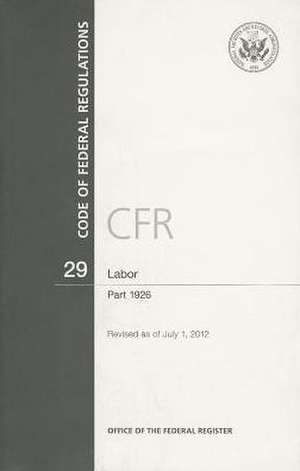 Labor: Part 1926 de U S Office of the Federal Register