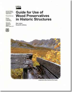 Guide for Use of Wood Preservatives In Historic Structures de Stan Lebow