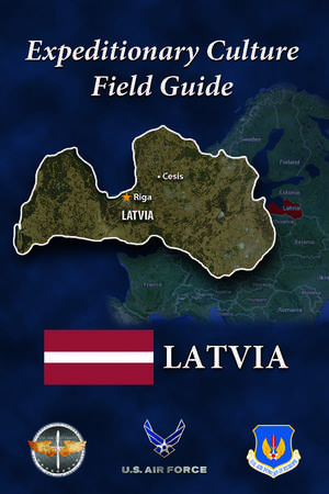 Expeditionary Culture field Guide: Latvia de Air Force Dept. (U.S.)