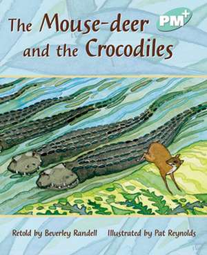 The Mouse-deer and the Crocodiles PM PLUS Level 18 Turquoise de Beverley Randell