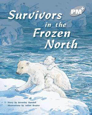 Survivors in the Frozen North PM PLUS Level 24 Silver de Beverley Randell