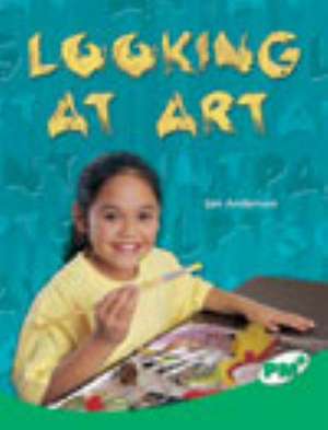 Looking at Art PM Plus Non Fiction Level 25 Technology and the Arts Emerald de Jan Anderson