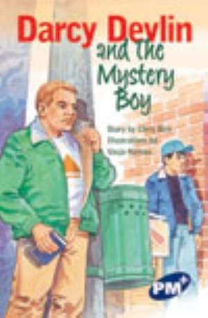 Darcy Devlin and the Mystery Boy PM Plus Chapter A Sapphire: PM Plus Chapter Books Sapphire for Set A de Chris Bell