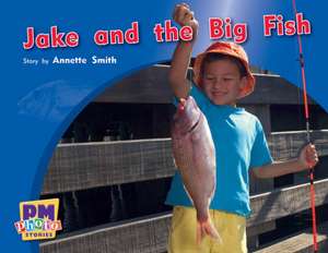 Jake and the Big Fish PM Photo Stories Yellow Levels 6,7,8