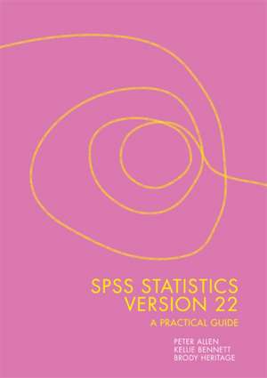 SPSS Statistics Version 22: A Practical Guide de Brody Heritage