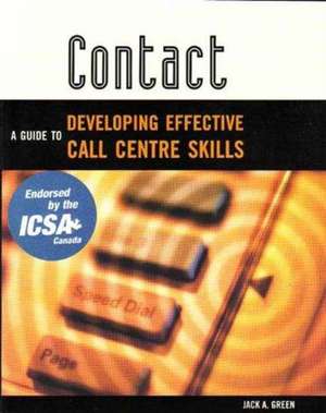 Contact: A Guide to Developing Effective Call Centre Skills de Green