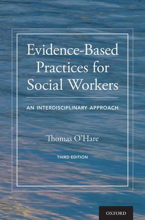 Evidence-Based Practices for Social Workers: An Interdisciplinary Approach de Thomas O'Hare