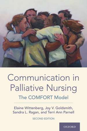 Communication in Palliative Nursing: The COMFORT Model de Elaine Wittenberg