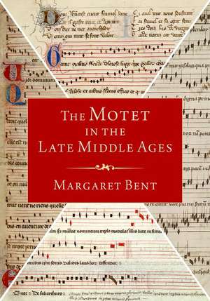 The Motet in the Late Middle Ages de Margaret Bent