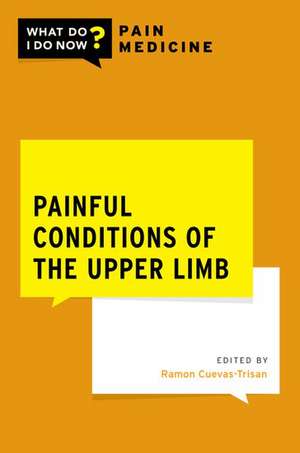 Painful Conditions of the Upper Limb de Ramon Cuevas-Trisan