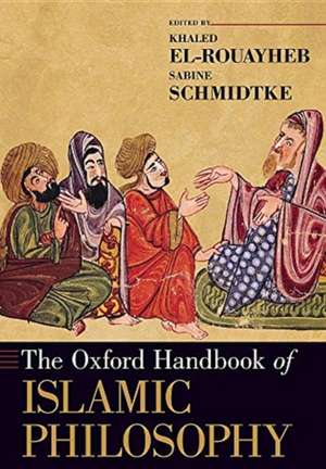 The Oxford Handbook of Islamic Philosophy de Khaled El-Rouayheb