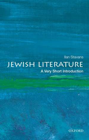 Jewish Literature: A Very Short Introduction de Ilan Stavans