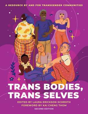 Trans Bodies, Trans Selves: A Resource by and for Transgender Communities de Laura Erickson-Schroth