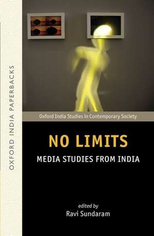 No Limits (Paperback): Media Studies from India de Ravi Sundaram