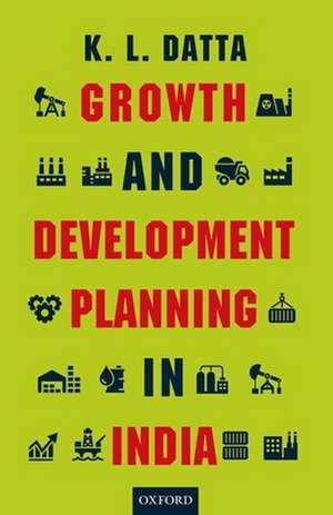 Growth and Development Planning in India de K. L. Datta