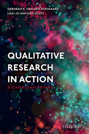 Qualitative Research in Action: A Canadian Primer de Deborah K. van den Hoonaard