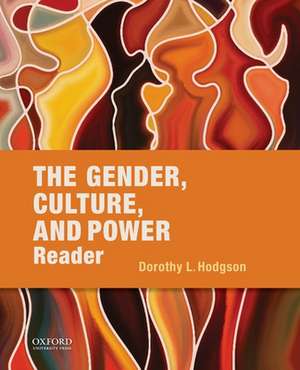 The Gender, Culture, and Power Reader de Dorothy Louise Hodgson