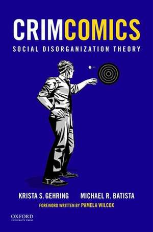 Crimcomics Issue 4: Social Disorganization Theory de Krista S. Gehring