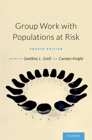 Group Work with Populations At-Risk de Geoffrey Greif