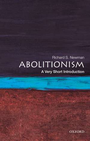 Abolitionism: A Very Short Introduction de Richard S. Newman