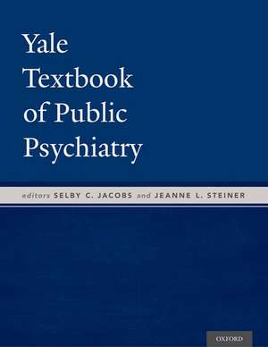 Yale Textbook of Public Psychiatry de Selby Jacobs