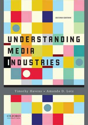 Understanding Media Industries de Timothy Havens