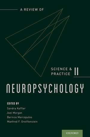 Neuropsychology: A Review of Science and Practice, Vol. 2 de Sandra Koffler