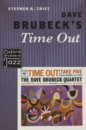 Dave Brubeck's Time Out de Stephen A. Crist