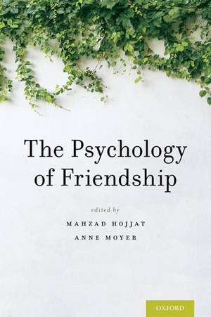 The Psychology of Friendship de Mahzad Hojjat