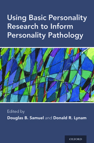 Using Basic Personality Research to Inform Personality Pathology de Douglas B. Samuel