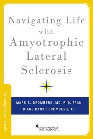 Navigating Life with Amyotrophic Lateral Sclerosis de Mark B. Bromberg