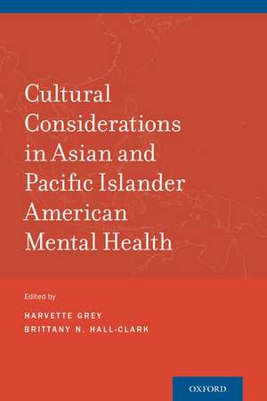 Cultural Considerations in Asian and Pacific Islander American Mental Health de Harvette Grey