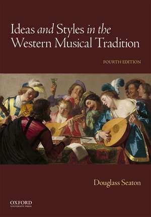 Ideas and Styles in the Western Musical Tradition de Douglass Seaton