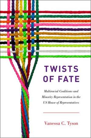 Twists of Fate: Multiracial Coalitions and Minority Representation in the US House of Representatives de Vanessa C. Tyson