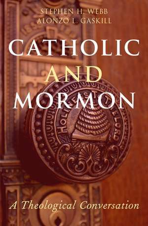 Catholic and Mormon: A Theological Conversation de Stephen H. Webb