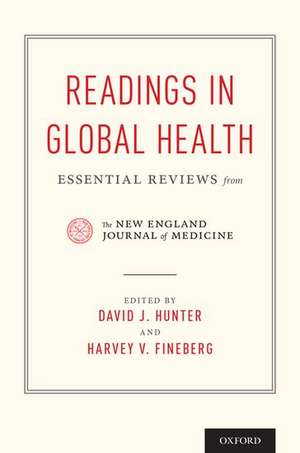 Readings in Global Health: Essential Reviews from the New England Journal of Medicine de David J. Hunter