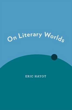 On Literary Worlds de Eric Hayot