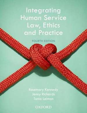 Integrating Human Service Law, Ethics and Practice de Rosemary Kennedy