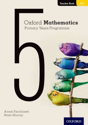 Oxford Mathematics Primary Years Programme Teacher Book 5 de Annie Facchinetti