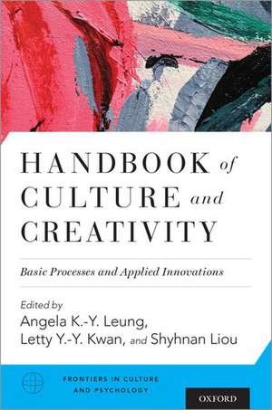 Handbook of Culture and Creativity: Basic Processes and Applied Innovations de Angela K.-y. Leung