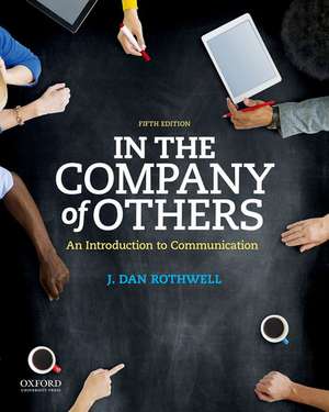 In the Company of Others: An Introduction to Communication de J. Dan Rothwell