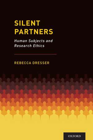 Silent Partners: Human Subjects and Research Ethics de Rebecca Dresser