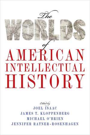 The Worlds of American Intellectual History de Joel Isaac