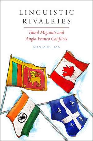 Linguistic Rivalries: Tamil Migrants and Anglo-Franco Conflicts de Sonia N. Das