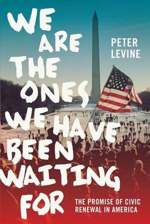 We Are the Ones We Have Been Waiting For de Peter Levine