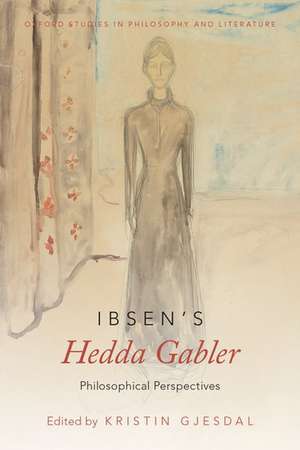 Ibsen's Hedda Gabler: Philosophical Perspectives de Kristin Gjesdal