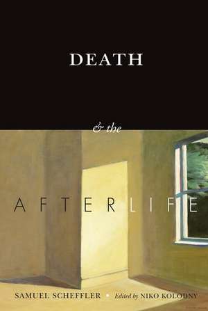 Death and the Afterlife de Samuel Scheffler